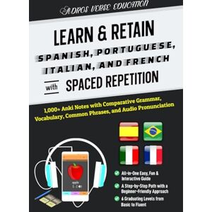 ADROS VERSE EDUCATION Learn & Retain Spanish, Portuguese, Italian, and French with Spaced Repetition: 1,000+ Anki Notes with Comparative Grammar, Vocabulary, Common ... & Retain Languages with Spaced Repetition) ADROS VERSE EDUCATION Learn & Retain Spanish, Portuguese, Italian, and French with Spaced Repetition: 1,000+ Anki Notes with Comparative Grammar, Vocabulary, Common ... & Retain Languages with Spaced Repetition)
