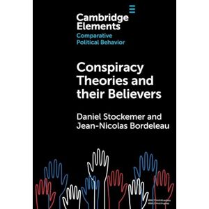Stockemer Conspiracy Theories and their Believers: A Comparative Outlook (Elements in Comparative Political Behavior) Stockemer Conspiracy Theories and their Believers: A Comparative Outlook (Elements in Comparative Political Behavior)