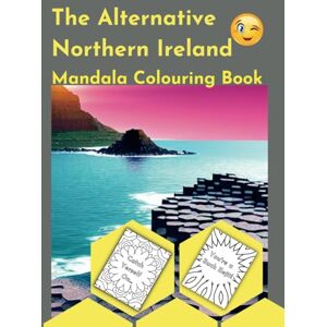 Gold, Hippy The Alternative Northern Ireland Mandala Colouring Book: with Amusing Sayings, Quotes and Riddles. Would Make a Humourous Present. Gold, Hippy The Alternative Northern Ireland Mandala Colouring Book: with Amusing Sayings, Quotes and Riddles. Would Make a Humourous Present.