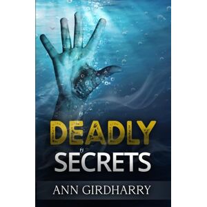 Girdharry, Ann Deadly Secrets: a must read crime thriller (Detective Grant and Ruby Book 2) Girdharry, Ann Deadly Secrets: a must read crime thriller (Detective Grant and Ruby Book 2)