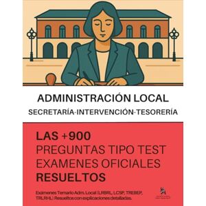 30 MINUTOS, ACADEMIA OPOSICIONES a la ADMINISTRACIÓN LOCAL (FHCN): RESUELTAS Paso a Paso +900 PREGUNTAS tipo TEST exámenes oficiales de SECRETARÍA-INTERVENCIÓN-TESORERÍA de la A.G.E, C. Autónomas, y ayuntamientos. 30 MINUTOS, ACADEMIA OPOSICIONES a la ADMINISTRACIÓN LOCAL (FHCN): RESUELTAS Paso a Paso +900 PREGUNTAS tipo TEST exámenes oficiales de SECRETARÍA-INTERVENCIÓN-TESORERÍA de la A.G.E, C. Autónomas, y ayuntamientos.