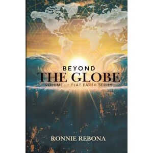 Rebona, Ronnie Beyond the Globe: Volume 1 Rebona, Ronnie Beyond the Globe: Volume 1