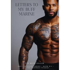 Diaries, The Buffness Letter's To My Buff Marine ( Book 18 ) (Day and Night Series) Diaries, The Buffness Letter's To My Buff Marine ( Book 18 ) (Day and Night Series)
