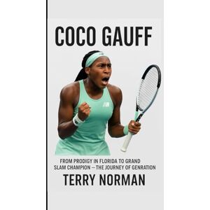 Norman Coco Gauff: From Prodigy in Florida to Grand Slam Champion — The Journey of a Generation Norman Coco Gauff: From Prodigy in Florida to Grand Slam Champion — The Journey of a Generation