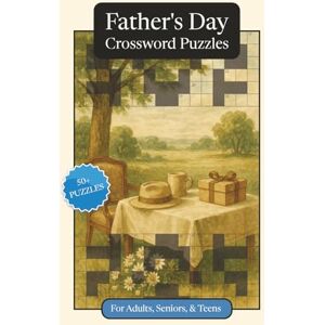 Publications, P.G. Father's Day Crossword Puzzles: Crossword Puzzles with Easy to Read Print about Father's Day, Traditions, History and More 6x9 inches, 120 pages ... and Relaxation (Seasonal Crossword Puzzles) Publications, P.G. Father's Day Crossword Puzzles: Crossword Puzzles with Easy to Read Print about Father's Day, Traditions, History and More 6x9 inches, 120 pages ... and Relaxation (Seasonal Crossword Puzzles)
