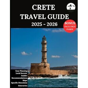Lucio, Ruby B. CRETE TRAVEL GUIDE 2025-2026: Your Updated Companion for Unforgettable Adventures & Authentic Experiences Discover Hidden Gems, Local Culture, Most Recent Lucio, Ruby B. CRETE TRAVEL GUIDE 2025-2026: Your Updated Companion for Unforgettable Adventures & Authentic Experiences Discover Hidden Gems, Local Culture, Most Recent