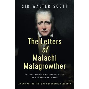 Scott The Letters of Malachi Malagrowther Scott The Letters of Malachi Malagrowther