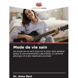 Devi Mode de vie sain: Un mode de vie sain favorise le bien-être général grâce à une alimentation équilibrée, à l'activité physique et à des habitudes positives Devi Mode de vie sain: Un mode de vie sain favorise le bien-être général grâce à une alimentation équilibrée, à l'activité physique et à des habitudes positives