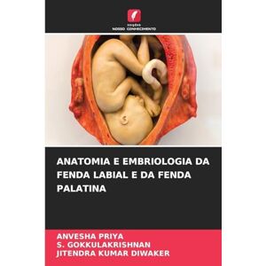 Priya, Anvesha Anatomia E Embriologia Da Fenda Labial E Da Fenda Palatina Priya, Anvesha Anatomia E Embriologia Da Fenda Labial E Da Fenda Palatina