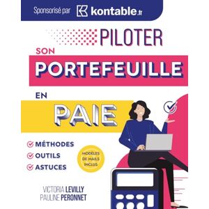 LEVILLY, Victoria Piloter son portefeuille en paie: Méthodes, outils et astuces (Collection Pratique Paie, RH & Compta Éditions LV Paies RH) LEVILLY, Victoria Piloter son portefeuille en paie: Méthodes, outils et astuces (Collection Pratique Paie, RH & Compta Éditions LV Paies RH)