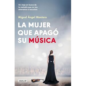 Montero, Miguel Ángel La Mujer Que Apagó Su Música / The Woman Who Turned Off Her Music: Un viaje en busca de la melodía que no nos atrevemos a escuchar (Inspiración y creatividad) Montero, Miguel Ángel La Mujer Que Apagó Su Música / The Woman Who Turned Off Her Music: Un viaje en busca de la melodía que no nos atrevemos a escuchar (Inspiración y creatividad)