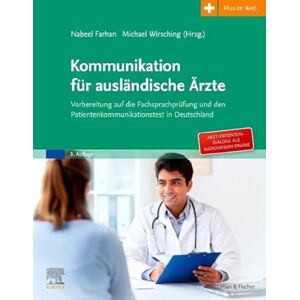 Kommunikation für ausländische Ärzte: Vorbereitung auf die Fachsprachprüfung und den Patientenkommunikationstest in Deutschland. Mit Zugang zum ... ... Fachbuch Urban & Fischer-Verlag) Kommunikation für ausländische Ärzte: Vorbereitung auf die Fachsprachprüfung und den Patientenkommunikationstest in Deutschland. Mit Zugang zum ... ... Fachbuch Urban & Fischer-Verlag)