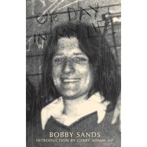 Bobby Sands One Day In My Life Bobby Sands One Day In My Life