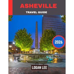 Lee Asheville TRAVEL GUIDE 2026: A Journey Through the Blue Ridge Mountains, Local Culture, and Hidden Gems Lee Asheville TRAVEL GUIDE 2026: A Journey Through the Blue Ridge Mountains, Local Culture, and Hidden Gems