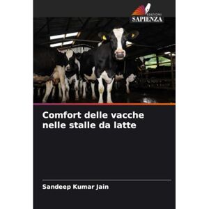 Jain, Sandeep Kumar Comfort delle vacche nelle stalle da latte Jain, Sandeep Kumar Comfort delle vacche nelle stalle da latte