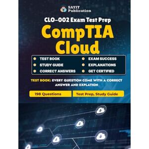 Publication, Sayit CompTIA Cloud Essentials+ CLO-002 Exam Prep Guide – 2025 Edition: Master Cloud Fundamentals, Security, Compliance & Operations with 198 Practice Questions Publication, Sayit CompTIA Cloud Essentials+ CLO-002 Exam Prep Guide – 2025 Edition: Master Cloud Fundamentals, Security, Compliance & Operations with 198 Practice Questions