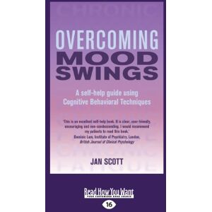 Scott Overcoming Mood Swings: A Self-help Guide Using Cognitive Behavioral Techniques Scott Overcoming Mood Swings: A Self-help Guide Using Cognitive Behavioral Techniques