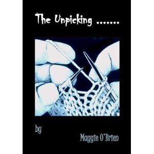 O'Brien, Maggie The Unpicking O'Brien, Maggie The Unpicking