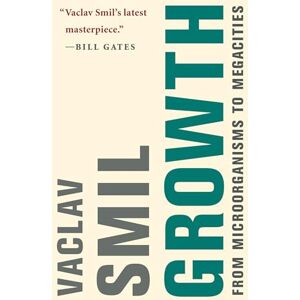 Vaclav Smil Growth: From Microorganisms to Megacities (Mit Press) Vaclav Smil Growth: From Microorganisms to Megacities (Mit Press)