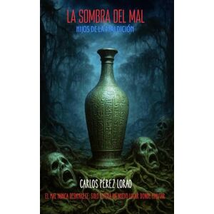 Pérez Lorao, Carlos La sombra del Mal: Hijos de la maldición Pérez Lorao, Carlos La sombra del Mal: Hijos de la maldición