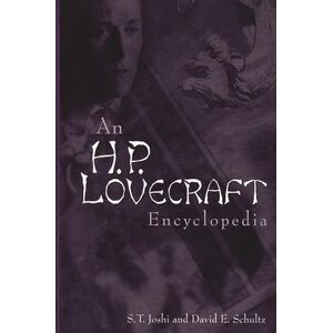 S. T. Joshi An H. P. Lovecraft Encyclopedia S. T. Joshi An H. P. Lovecraft Encyclopedia