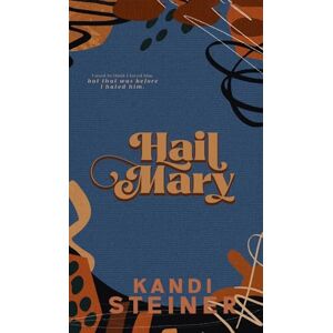 Steiner, Kandi Hail Mary: Special Edition Steiner, Kandi Hail Mary: Special Edition