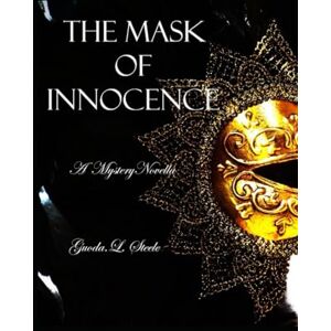 Steele VA, Guod Guoda L The Mask Of Innocence: A Mystery Novella Steele VA, Guod Guoda L The Mask Of Innocence: A Mystery Novella
