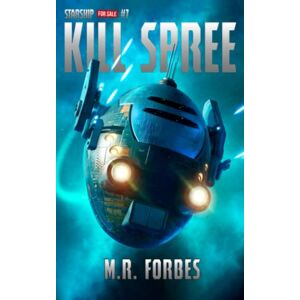 Forbes, M.R. Kill Spree: 7 (Starship for Sale) Forbes, M.R. Kill Spree: 7 (Starship for Sale)