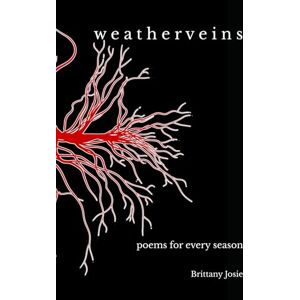Josie, Brittany Weatherveins: poems for every season Josie, Brittany Weatherveins: poems for every season