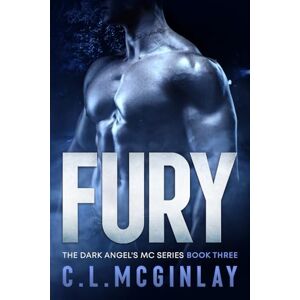 McGinlay, Charlotte Fury: A Second Chance MC Romance (The Dark Angel's MC Series) McGinlay, Charlotte Fury: A Second Chance MC Romance (The Dark Angel's MC Series)
