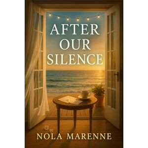 Nola Marenne After Our Silence: Second Chance Romance of Healing and Co-Parenting Nola Marenne After Our Silence: Second Chance Romance of Healing and Co-Parenting