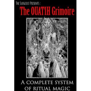 Story, Alex The OUATIH Grimoire: The Slugcult Workings Story, Alex The OUATIH Grimoire: The Slugcult Workings