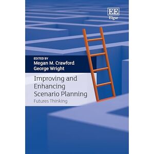 Improving and Enhancing Scenario Planning: Futures Thinking Improving and Enhancing Scenario Planning: Futures Thinking