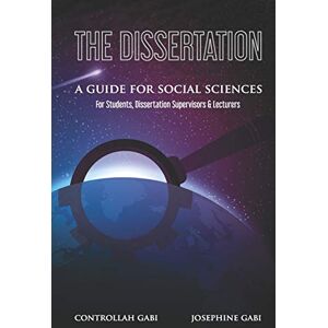 Gabi PhD, Dr Controllah The Dissertation: A Guide for Social Sciences Gabi PhD, Dr Controllah The Dissertation: A Guide for Social Sciences