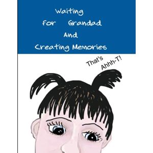 That's Write Waiting for Grandad and Creating Memories That's Write Waiting for Grandad and Creating Memories
