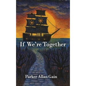 Allan Gain, Parker If We're Together Allan Gain, Parker If We're Together