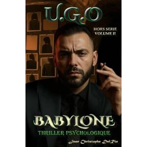 DELRIO, Jean Christophe U.G.O. Hors Série Volume 2 Babylone -: Edition Prestige (U.G.O. La Saga) DELRIO, Jean Christophe U.G.O. Hors Série Volume 2 Babylone -: Edition Prestige (U.G.O. La Saga)