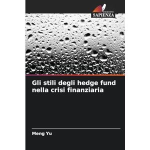 Yu, Meng Gli stili degli hedge fund nella crisi finanziaria Yu, Meng Gli stili degli hedge fund nella crisi finanziaria
