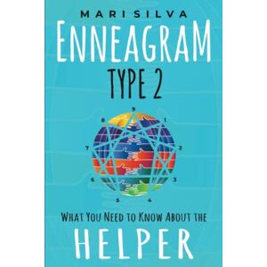 Silva Enneagram Type 2: What You Need to Know About the Helper (Enneagram Personality Types) Silva Enneagram Type 2: What You Need to Know About the Helper (Enneagram Personality Types)