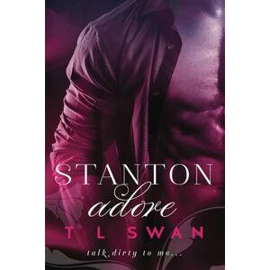 Swan, T L Stanton Adore: Volume 1 (Stanton Series) Swan, T L Stanton Adore: Volume 1 (Stanton Series)