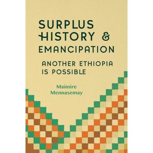 Mennasemay, Maimire Surplus History Another Ethiopia is Possible Mennasemay, Maimire Surplus History Another Ethiopia is Possible