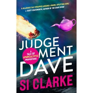 CLARKE, SI Judgement Dave: A tale of aPAWcalyptic proportions: 2 (Starship Teapot) CLARKE, SI Judgement Dave: A tale of aPAWcalyptic proportions: 2 (Starship Teapot)
