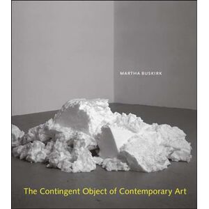 Buskirk, Martha The Contingent Object of Contemporary Art (The MIT Press) Buskirk, Martha The Contingent Object of Contemporary Art (The MIT Press)