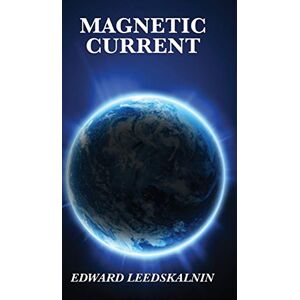 Leedskalnin, Edward Magnetic Current Leedskalnin, Edward Magnetic Current