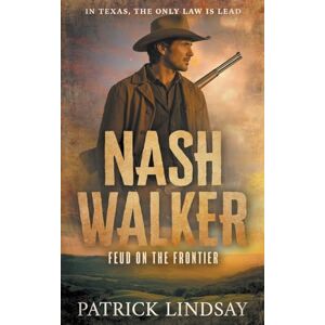 Lindsay, Patrick Nash Walker: Feud on the Frontier (A Western Adventure Series): 1 Lindsay, Patrick Nash Walker: Feud on the Frontier (A Western Adventure Series): 1