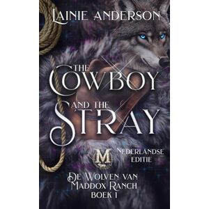 Anderson, Lainie The Cowboy and the Stray: Een shifter-cowboyromance in een klein stadje (De Wolven van Maddox Ranch) Anderson, Lainie The Cowboy and the Stray: Een shifter-cowboyromance in een klein stadje (De Wolven van Maddox Ranch)
