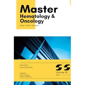 PATEL MD, SONA Hematology and Oncology: Volume 18 (Master Series) PATEL MD, SONA Hematology and Oncology: Volume 18 (Master Series)