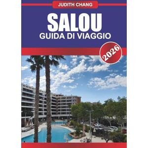 CHANG, JUDITH SALOU GUIDA DI VIAGGIO 2026: Esplora le località balneari, le attrazioni per famiglie e i ristoranti di pesce nel nord-est della Spagna CHANG, JUDITH SALOU GUIDA DI VIAGGIO 2026: Esplora le località balneari, le attrazioni per famiglie e i ristoranti di pesce nel nord-est della Spagna