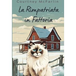 McFarlin, Courtney La rimpatriata in fattoria: I Gialli Coccolosi del Gatto Razzy McFarlin, Courtney La rimpatriata in fattoria: I Gialli Coccolosi del Gatto Razzy