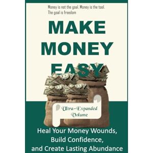 Were, Ronald Make Money Easy: A Textbook for True Wealth: How Young Professionals Build Wealth Through Mindset, Habit, and Smart Investing (The Practical Finance Series) Were, Ronald Make Money Easy: A Textbook for True Wealth: How Young Professionals Build Wealth Through Mindset, Habit, and Smart Investing (The Practical Finance Series)